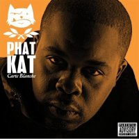 <i>Carte Blanche</i> (Phat Kat album) 2007 studio album by Phat Kat