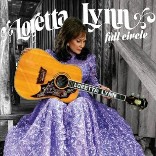 <i>Full Circle</i> (Loretta Lynn album) 2016 studio album by Loretta Lynn