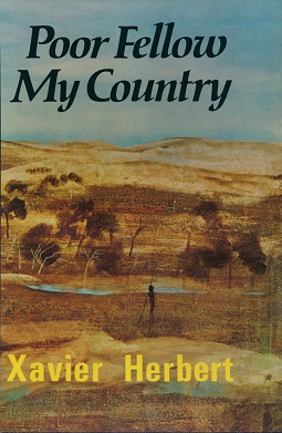 <i>Poor Fellow My Country</i> Novel by Xavier Herbert