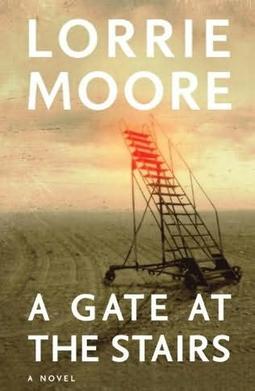 <i>A Gate at the Stairs</i> Novel by Lorrie Moore