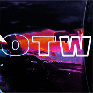 <span class="mw-page-title-main">OTW (Khalid, Ty Dolla Sign and 6lack song)</span> 2018 single by Khalid, Ty Dolla Sign and 6lack