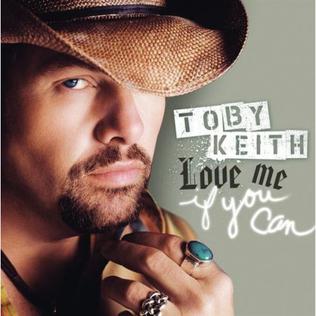 <span class="mw-page-title-main">Love Me If You Can</span> 2007 single by Toby Keith