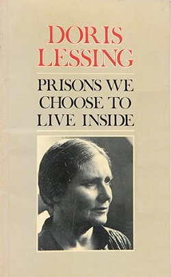 <i>Prisons We Choose to Live Inside</i> Essays by Doris Lessing