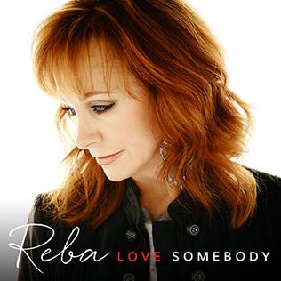 <i>Love Somebody</i> (album) 2015 studio album by Reba McEntire