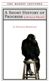 <i>A Short History of Progress</i> Book by Ronald Wright