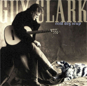 <i>Cold Dog Soup</i> (album) 1999 studio album by Guy Clark