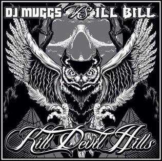 <i>Kill Devil Hills</i> (album) 2010 studio album by DJ Muggs vs. Ill Bill