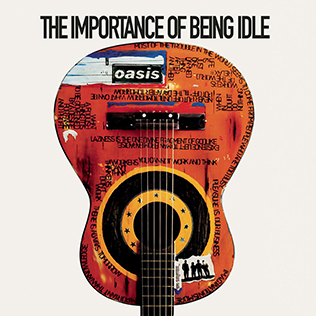 <span class="mw-page-title-main">The Importance of Being Idle (song)</span> 2005 single by Oasis