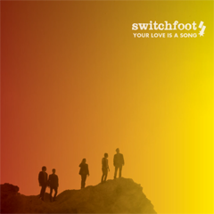 <span class="mw-page-title-main">Your Love Is a Song</span> 2010 single by Switchfoot