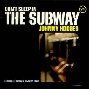 <i>Dont Sleep in the Subway</i> (album) 1967 studio album by Johnny Hodges