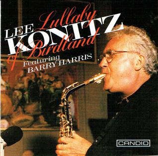 <i>Lullaby of Birdland</i> (album) 1994 live album by Lee Konitz featuring Barry Harris