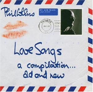 <i>Love Songs: A Compilation... Old and New</i> 2004 compilation album by Phil Collins