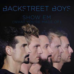 <span class="mw-page-title-main">Show 'Em (What You're Made Of)</span> 2013 single by Backstreet Boys