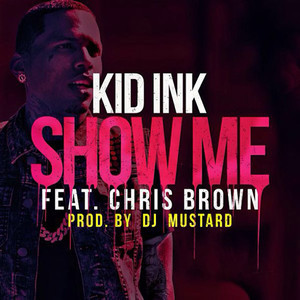 <span class="mw-page-title-main">Show Me (Kid Ink song)</span> 2013 single by Kid Ink