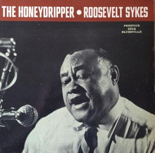 <i>The Honeydripper</i> (Roosevelt Sykes album) 1961 studio album by Roosevelt Sykes