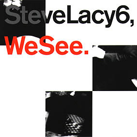 <i>We See</i> 1993 live album by Steve Lacy 6