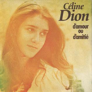 <span class="mw-page-title-main">D'amour ou d'amitié</span> 1982 single by Celine Dion