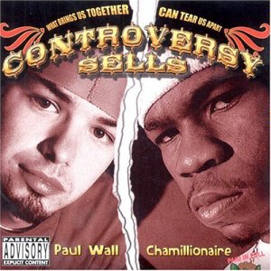 <i>Controversy Sells</i> 2005 studio album by Paul Wall and Chamillionaire