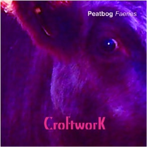 <i>Croftwork</i> 2005 studio album by Peatbog Faeries