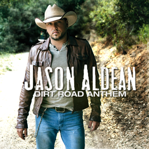 <span class="mw-page-title-main">Dirt Road Anthem</span> 2011 single by Jason Aldean