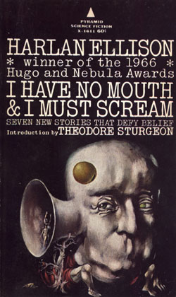 <span class="mw-page-title-main">I Have No Mouth, and I Must Scream</span> 1967 short story by Harlan Ellison