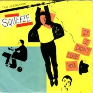 <span class="mw-page-title-main">If I Didn't Love You (Squeeze song)</span> 1980 single by Squeeze