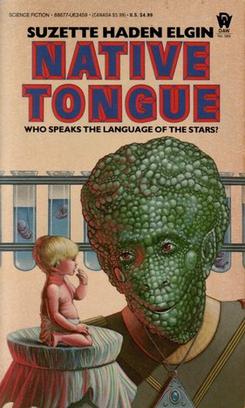 <i>Native Tongue</i> (Elgin novel) 1984 novel by Suzette Haden Elgin