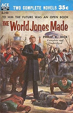 <i>The World Jones Made</i> 1956 science fiction novel by Philip K. Dick