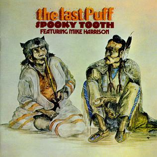 <i>The Last Puff</i> 1970 studio album by Spooky Tooth