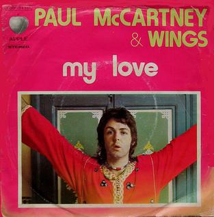 <span class="mw-page-title-main">My Love (Paul McCartney and Wings song)</span> 1973 single by Paul McCartney and Wings