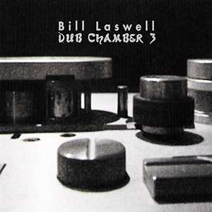 <i>Dub Chamber 3</i> 2000 studio album by Bill Laswell