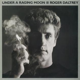 <i>Under a Raging Moon</i> (album) 1985 studio album by Roger Daltrey