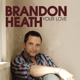 <span class="mw-page-title-main">Your Love (Brandon Heath song)</span> 2010 single by Brandon Heath