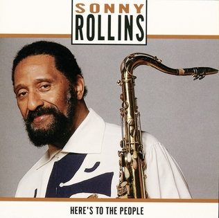 <i>Heres to the People</i> 1991 studio album by Sonny Rollins