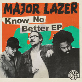 <i>Know No Better</i> 2017 EP by Major Lazer