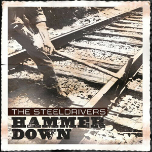 <i>Hammer Down</i> (album) 2013 studio album by The SteelDrivers