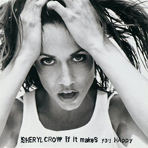 <span class="mw-page-title-main">If It Makes You Happy</span> 1996 single by Sheryl Crow