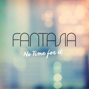 <span class="mw-page-title-main">No Time for It</span> 2016 single by Fantasia