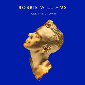 <i>Take the Crown</i> 2012 studio album by Robbie Williams