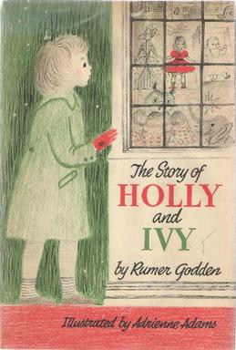 <span class="mw-page-title-main">The Story of Holly and Ivy</span> 1958 childrens book written by Rumer Godden