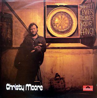 <i>Whatever Tickles Your Fancy</i> Album by Christy Moore