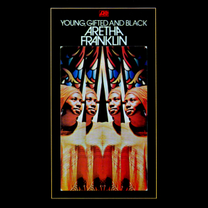 <i>Young, Gifted and Black</i> 1972 studio album by Aretha Franklin