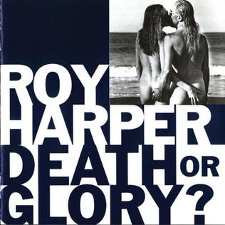 <i>Death or Glory?</i> (album) 1992 studio album by Roy Harper