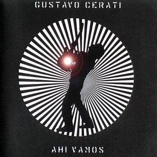 <i>Ahí vamos</i> 2006 studio album by Gustavo Cerati