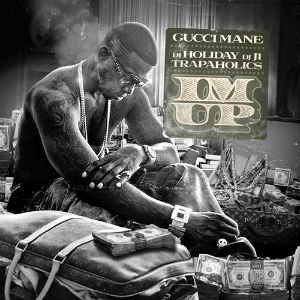 <i>Im Up</i> (Gucci Mane mixtape) 2012 mixtape by Gucci Mane