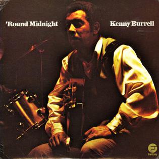 <i>Round Midnight</i> (Kenny Burrell album) 1972 studio album by Kenny Burrell