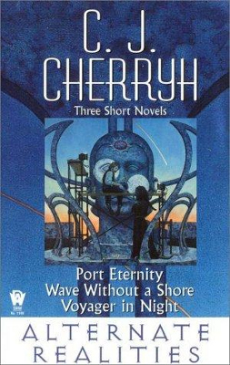 <i>Alternate Realities</i> (Cherryh) 2000 omnibus of three novels by C. J. Cherryh