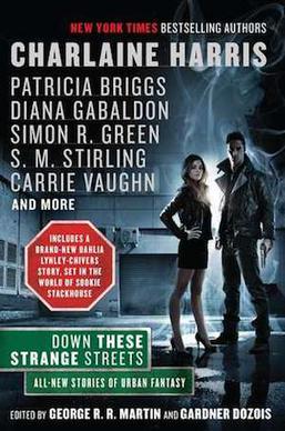 <i>Down These Strange Streets</i> 2011 urban fantasy anthology edited by George R. R. Martin and Gardner Dozois