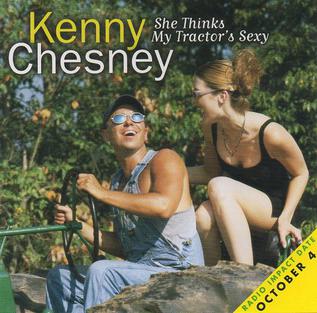 <span class="mw-page-title-main">She Thinks My Tractor's Sexy</span> 1999 single by Kenny Chesney