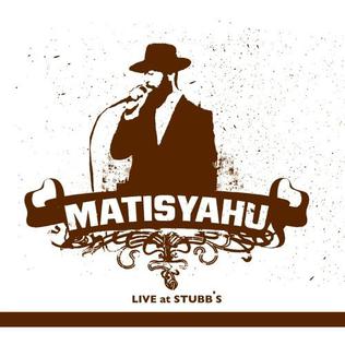 <i>Live at Stubbs</i> (Matisyahu album) 2005 live album by Matisyahu